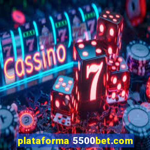 plataforma 5500bet.com